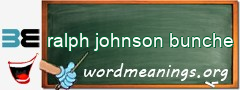 WordMeaning blackboard for ralph johnson bunche